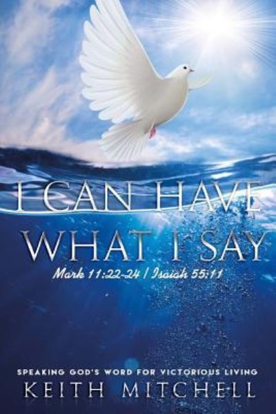 Cover for Keith Mitchell · I Can Have What I Say (Paperback Book) (2018)