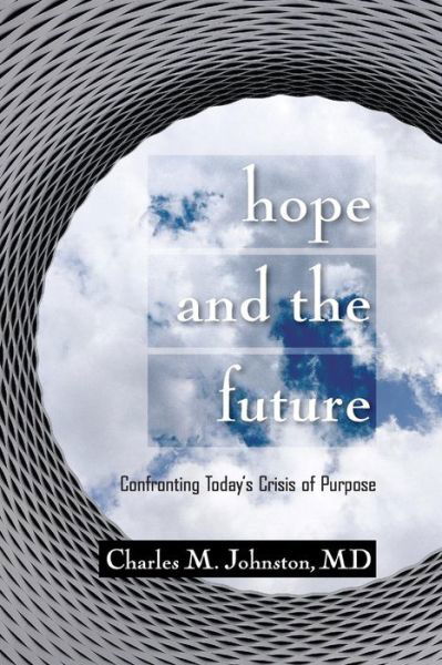 Cover for Charles Johnston · Hope and the Future: Confronting Today's Crisis of Purpose (Second Edition With Updates and a New Preface) (Pocketbok) [2nd edition] (2018)