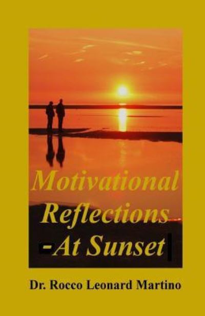 Cover for Rocco Leonard Martino Phd · Motivational Reflections - At Sunset (Paperback Book) (2018)