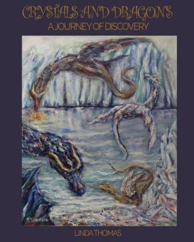 Crystals and Dragons - Linda Thomas - Books - Draekk - 9781732996007 - January 16, 2019