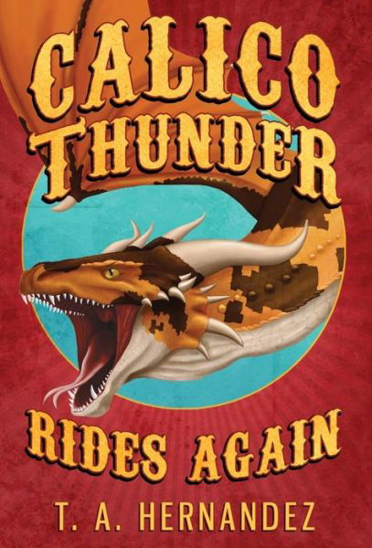 Cover for T a Hernandez · Calico Thunder Rides Again (Hardcover bog) (2019)