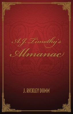 Cover for J Rickley Dumm · A.J. Timothy's Almanac (Paperback Book) (2020)