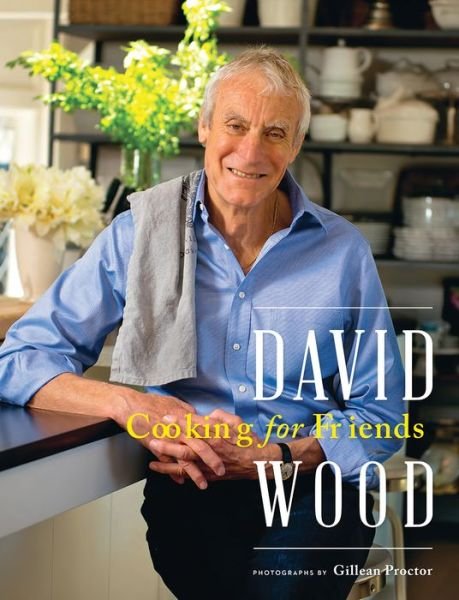 Cover for David Wood · David Wood's Cooking for Friends (Bok) (2018)