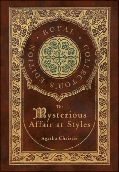They Mysterious Affair at Styles (Royal Collector's Edition) (Case Laminate Hardcover with Jacket) - Agatha Christie - Books - Royal Classics - 9781774761007 - January 17, 2021