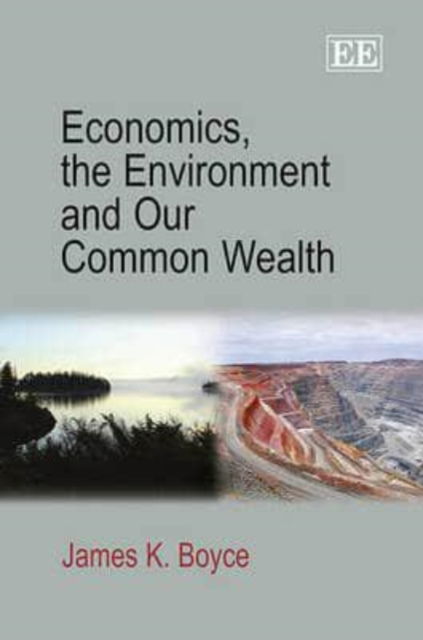 Cover for James K. Boyce · Economics, the Environment and Our Common Wealth (Hardcover Book) (2012)