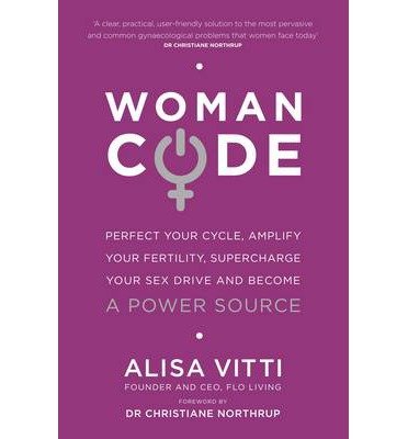 Cover for Alisa Vitti · Womancode: Perfect Your Cycle, Amplify Your Fertility, Supercharge Your Sex Drive and Become a Power Source (Paperback Bog) (2013)