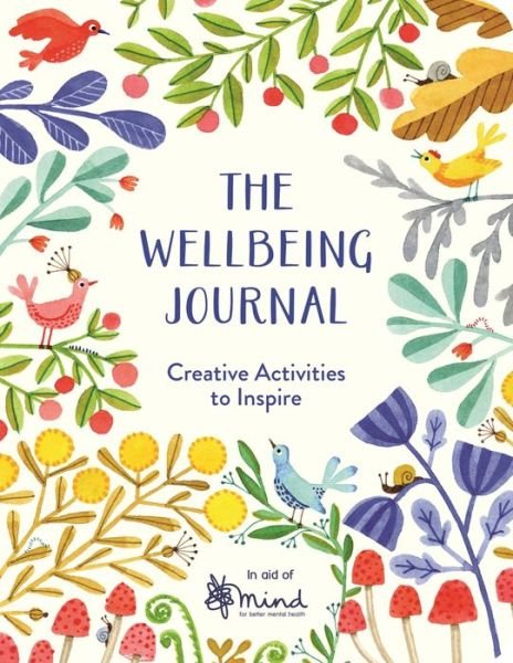 Cover for Mind · The Wellbeing Journal: Creative Activities to Inspire - Wellbeing Guides (Paperback Bog) (2017)