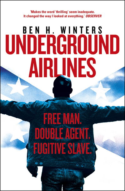 Underground Airlines - Ben H. Winters - Books - Random House UK - 9781784757007 - May 18, 2017