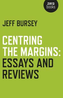 Cover for Jeff Bursey · Centring the Margins: Essays and Reviews (Paperback Book) (2016)