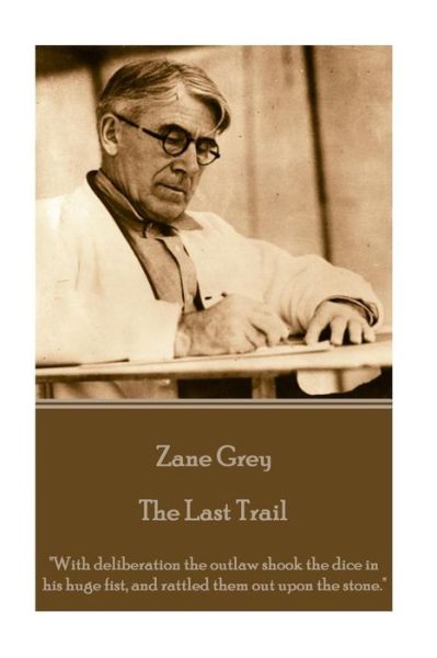 Cover for Zane Grey · Zane Grey - The Last Trail (Paperback Book) (2016)