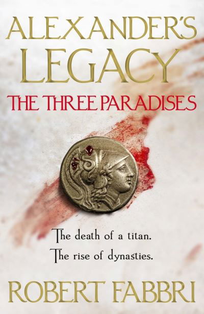 Cover for Fabbri, Robert (Author) · The Three Paradises - Alexander's Legacy (Hardcover bog) [Main edition] (2021)