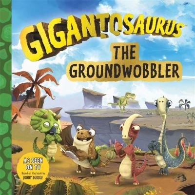 Cover for Cyber Group Studios · Gigantosaurus - The Groundwobbler (Paperback Book) (2021)
