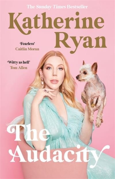 Cover for Katherine Ryan · The Audacity: Why Being Too Much Is Exactly Enough: The Sunday Times bestseller (Pocketbok) (2022)