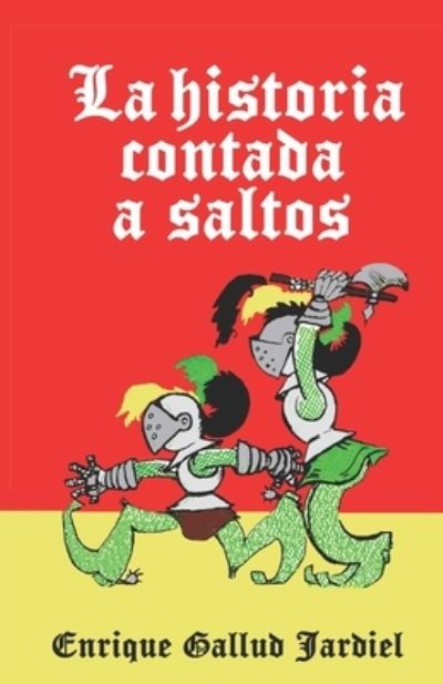 Cover for Enrique Gallud Jardiel · La historia contada a saltos (Paperback Book) (2019)