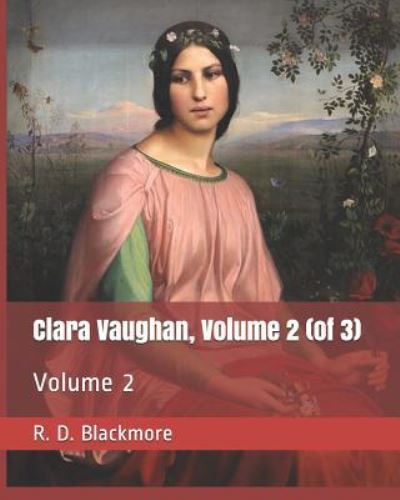 Cover for R D Blackmore · Clara Vaughan, Volume 2 (of 3) (Paperback Book) (2019)