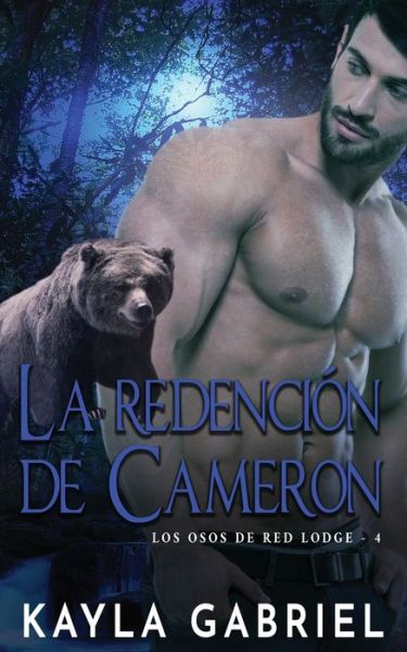 Cover for Kayla Gabriel · La redencio&amp;#769; n de Cameron - Los Osos de Red Lodge (Paperback Book) (2020)