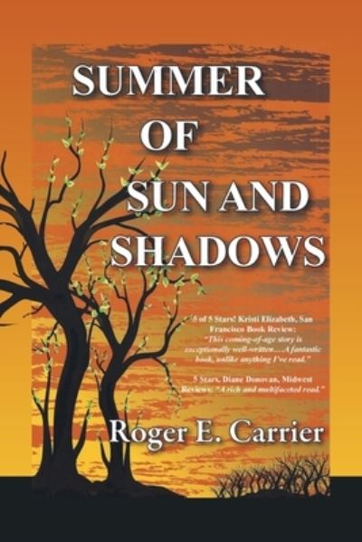 Summer of Sun and Shadows - Roger E Carrier - Books - Xlibris Us - 9781796046007 - September 23, 2019