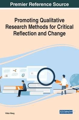 Viktor Wang · Promoting Qualitative Research Methods for Critical Reflection and Change (Hardcover Book) (2021)