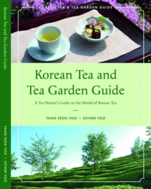 Cover for Yang Seok Yoo · Korean Tea and Tea Garden Guide (Paperback Book) (2022)