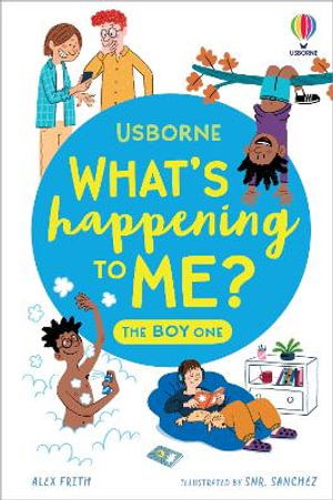 Cover for Alex Frith · What's Happening To Me? The Boy One - What and Why (Taschenbuch) (2025)