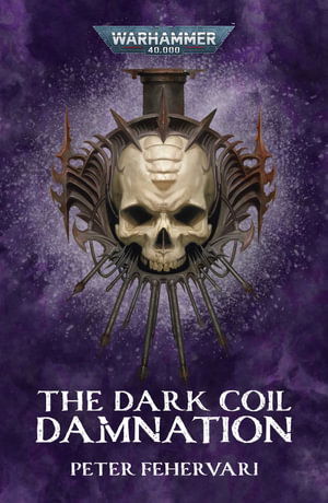 Cover for Peter Fehervari · The Dark Coil: Damnation - Warhammer 40,000 (Paperback Book) (2025)