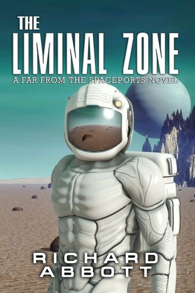 Cover for Richard Abbott · The Liminal Zone: A Far from the Spaceports Novel - Far from the Spaceports (Paperback Book) (2020)