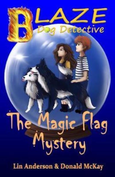 Cover for Lin Anderson · The Magic Flag Mystery - Blaze Dog Detective (Paperback Book) (2020)