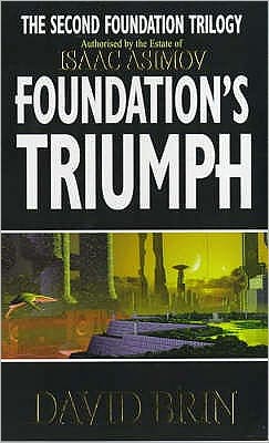 Foundation's Triumph - Second Foundation Trilogy - David Brin - Książki - Little, Brown Book Group - 9781841490007 - 2 marca 2000