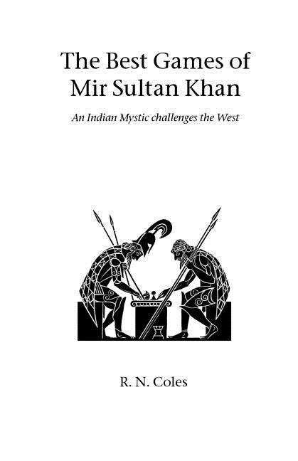 Cover for R. N. Coles · The Best Games of Mir Sultan Khan (Hardinge Simpole Chess Classics) (Paperback Book) (2003)