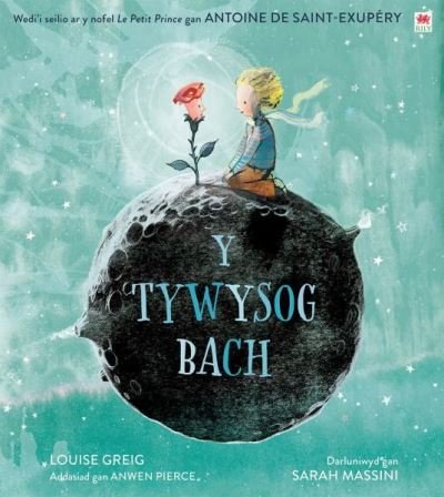 Cover for Antoine De Saint-Exupery · The Tywysog Bach, Y / Little Prince (Hardcover Book) [Bilingual edition] (2021)