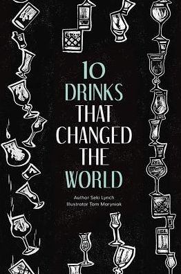 Cover for Seki Lynch · Ten Drinks That Changed the World (Innbunden bok) (2018)