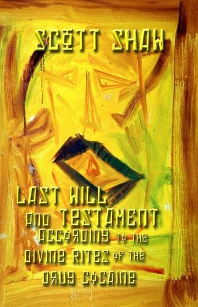 Cover for Scott Shaw · Last Will and Testament According to the Divine Rites  of the Drug Cocaine (Paperback Bog) (1988)