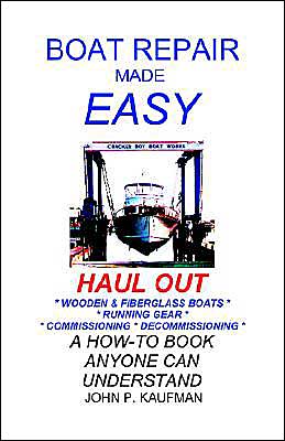 Cover for John Kaufman · Boat Repair Made Easy -- Haul out (Paperback Book) [1 Ed edition] (2000)