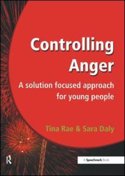 Cover for Tina Rae · Controlling Anger: A Solution Focused Approach for Young People (Paperback Book) [New edition] (1999)