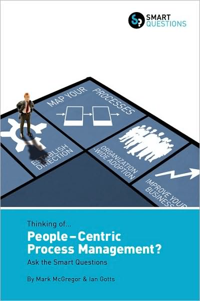 Cover for Ian Gotts · Thinking Of... People-centric Process Management? Ask the Smart Questions (Paperback Book) [First edition] (2010)