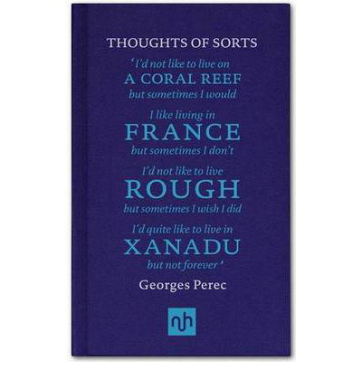 Thoughts of Sorts: Introduced by Margaret Drabble - Georges Perec - Boeken - Notting Hill Editions - 9781907903007 - 4 april 2011