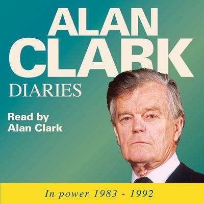 Cover for Alan Clark · Alan Clark: Diaries - In Power 1983-1992 (CD) (2012)