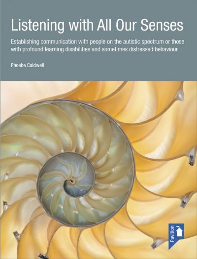 Cover for Phoebe Caldwell · Listening with All Our Senses: a Handbook: Establishing Communication with People on the Autistic Spectrum or Those with Profound Learning Disabilities and Sometimes Distressed Behaviour (Book) (2012)