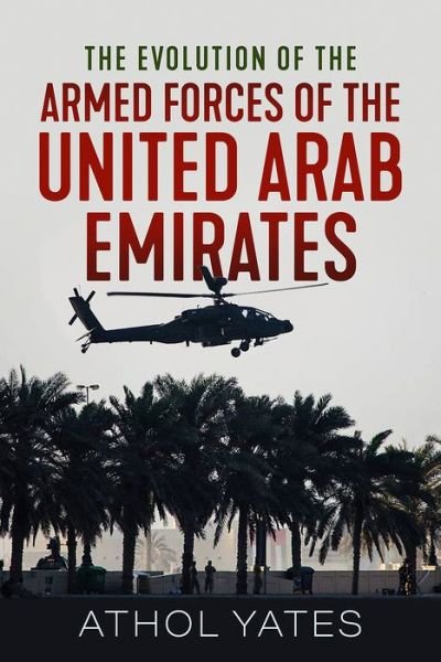 Cover for Athol Yates · The Evolution of the Armed Forces of the United Arab Emirates (Paperback Bog) (2020)