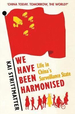 Cover for Kai Strittmatter · We have been harmonised: Life in China's Surveillance State (Paperback Book) (2019)