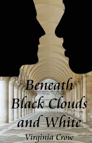 Cover for Virginia Crow · Beneath Black Clouds and White (Paperback Book) (2019)