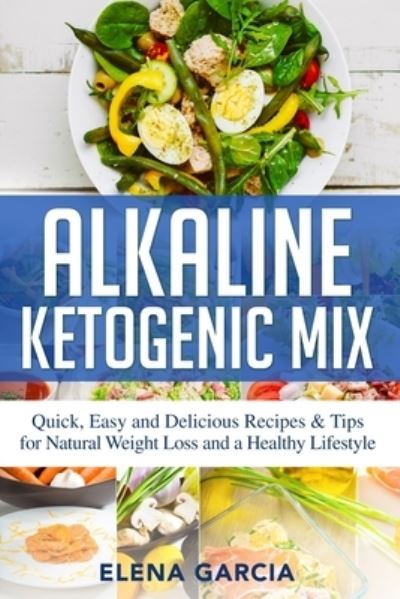 Cover for Elena Garcia · Alkaline Ketogenic Mix (Paperback Book) (2019)