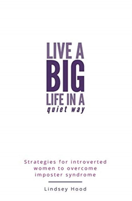 Cover for Lindsey Hood · Live A Big Life In A Quiet Way (Hardcover Book) (2020)