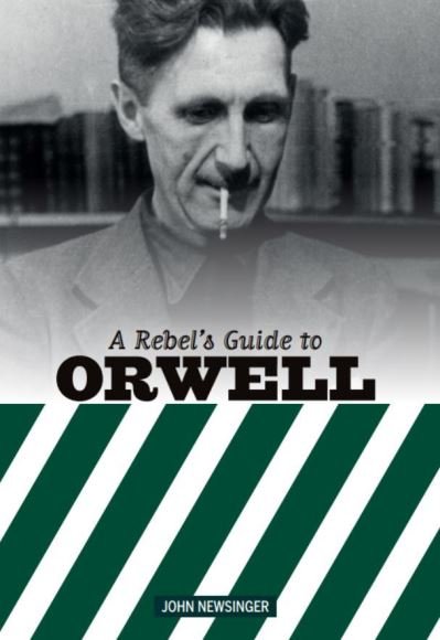 Cover for John Newsinger · A Rebel's Guide to George Orwell (Paperback Book) (2020)