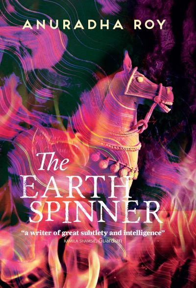 Cover for Anuradha Roy · The Earthspinner (Hardcover bog) (2021)