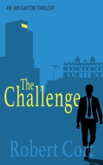 The Challenge - Robert Cort - Livros - Clink Street Publishing - 9781915229007 - 7 de abril de 2022