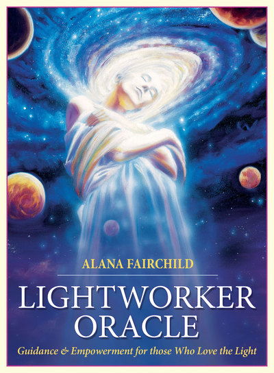 Cover for Fairchild, Alana (Alana Fairchild) · Lightworker Oracle: Guidance &amp; Empowerment for Those Who Love the Light (Book) (2017)