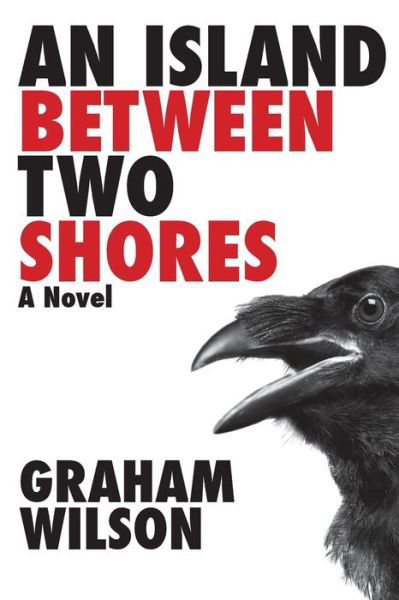 Cover for Graham B Wilson · An Island Between Two Shores (Pocketbok) (2013)