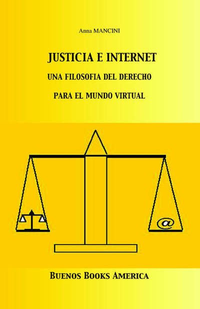 Cover for Anna Mancini · Justicia E Internet, Una Filosofia Del Derecho Para El Mundo Virtual (Paperback Book) (2004)