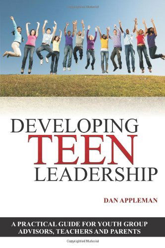 Cover for Dan Appleman · Developing Teen Leadership: a Practical Guide for  Youth Group Advisors, Teachers and Parents (Paperback Book) (2011)